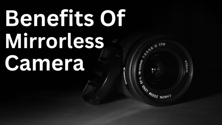 The All-in-One Solution: Exploring the Advantages of Mirrorless Cameras